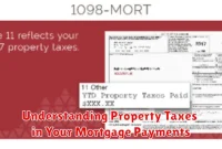 Understanding Property Taxes in Your Mortgage Payments Understanding Property Taxes in Your Mortgage Payments